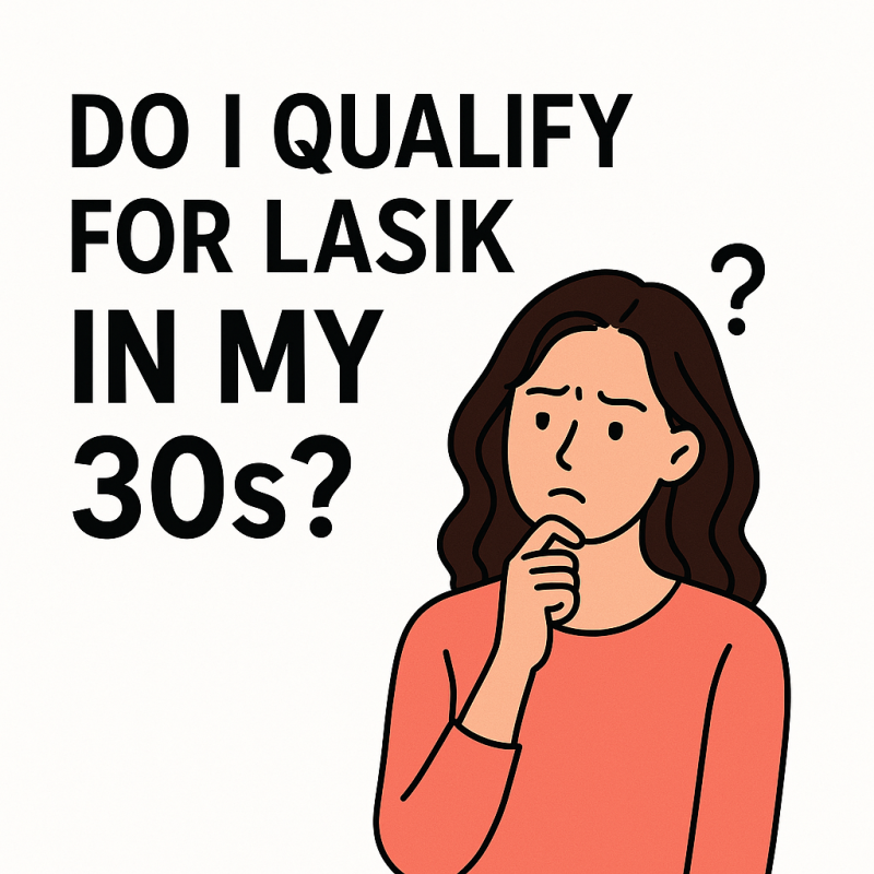 Do I Qualify for LASIK in My 30s